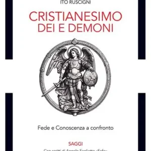 Occasione Imperdibile Cristianesimo dei e demoni. Fede e conoscenza a confronto