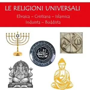 Prezzo Conveniente Le religioni universali. Ebraica. Cristiana. Islamica. Induista. Buddista
