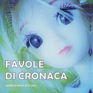 Favole di cronaca. Vietate ai minori di 12 anni Ordina Subito
