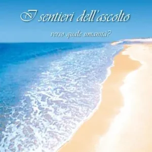 Promo Stagionale I sentieri dell‘ascolto. Verso quale umanità?
