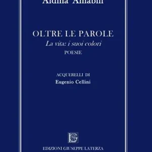 Oltre le parole. La vita i suoi colori. Ediz. illustrata A Buon Prezzo