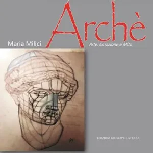 Archè. Arte, emozione e mito. Ediz. illustrata Spedizione Espresso
