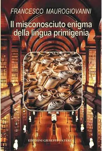 Il misconosciuto enigma della lingua primigenia Professionale