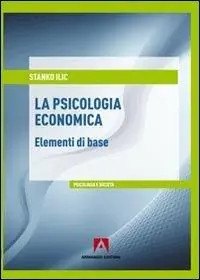 La psicologia economica. Elementi di base Soddisfatti O Rimborsati