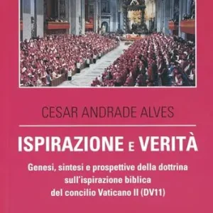 Occasione Ispirazione e verità. Genesi, sintesi e prospettive della dottrina sull‘ispirazione biblica del concilio Vaticano II (DV11)