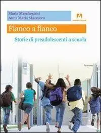 Popolare Fianco a fianco. Storie di preadolescenti a scuola