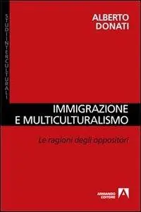 Immigrazione e multiculturalismo. La ragioni degli oppositori Spedizione Espresso