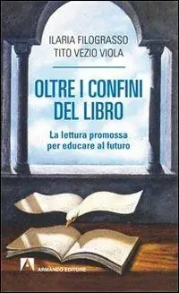 Oltre i confini del libro. La lettura promossa per educare al futuro Direttamente Dal Produttore