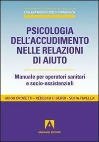Ultime Pezzi Psicologia dell‘accudimento nelle relazioni di aiuto. Manuale per operatori sanitari e socio-assistenziali