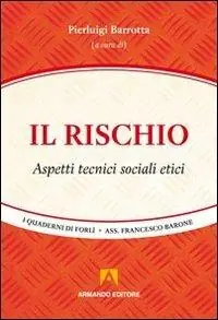Offerta Speciale Il rischio. Aspetti tecnici, sociali, etici