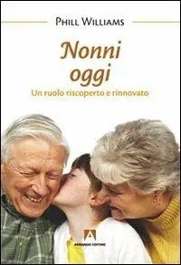 Acquista Ora Nonni oggi. Un ruolo riscoperto e rinnovato
