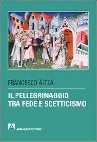 Il pellegrinaggio tra fede e scetticismo Di Tendenza