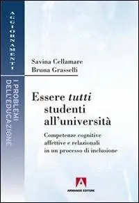 Prezzo Scontato Essere tutti studenti all‘università. Competenze cognitive affettive e relazionali in un processo di inclusione
