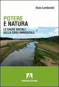 Super Prezzo Potere e natura. Le cause sociali della crisi ambientale