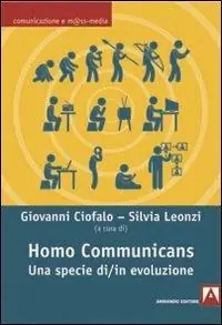 Homo communicans. Una specie di/in evoluzione Quantità Limitata