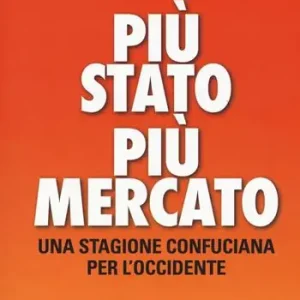 Compra Online Più stato più mercato. Una stagione confuciana per l‘Occidente
