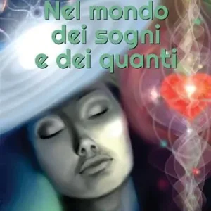 Nuovo Arrivo Nel mondo dei sogni e dei quanti