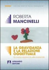 La gravidanza e la relazione oggettuale. Un nuovo approccio alla maternità Offerta Speciale