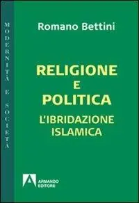 Soddisfatti O Rimborsati Religione e politica. L‘ibridazione islamica