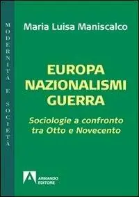 Nuovo Arrivo Europa nazionalismi guerra. Sociologie a confronto tra Otto e Novecento