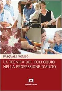 La tecnica del colloquio nella professione d‘aiuto Non Perdere