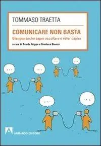 Comunicare non basta. Bisogna anche saper ascoltare e voler capire Spedito Oggi