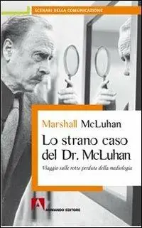 Must-Have Lo strano caso del Dr. McLuhan