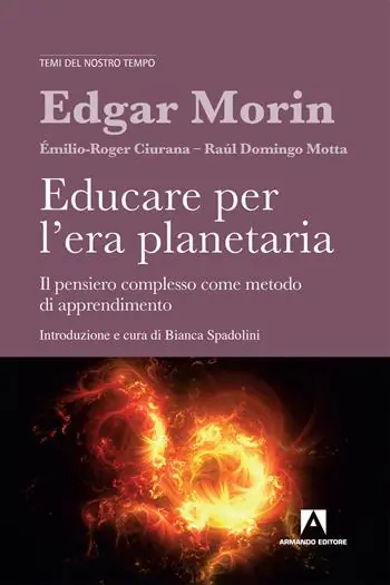 Educare per l‘era planetaria. Il pensiero complesso come metodo di apprendimento. Nuova ediz. Spedizione Espresso