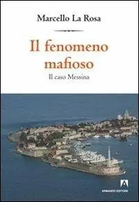 Il fenomeno mafioso. Il caso Messina Spedizione Espresso