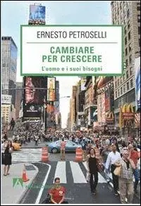 Promozione Cambiare per la crescere. L‘uomo e i suoi bisogni