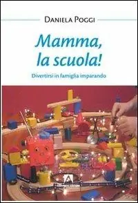 Saldi Mamma, la scuola! Divertirsi in famiglia imparando