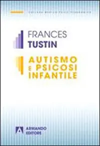 Esclusivo Autismo e psicosi infantile