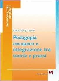 Pedagogia, recupero e integrazione tra teorie e prassi Offerta Limitata