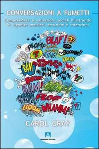 Spedito Oggi Conversazioni a fumetti. Comprendere le situazioni sociali illustrando in vignette pensieri, emozioni e intenzioni