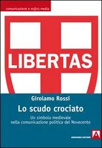Promo Stagionale Lo scudo crociato. Un simbolo medievale nella comunicazione politica del Novecento