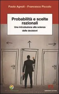 Probabilità e scelte razionali. Una introduzione alla scienza delle decisioni Saldi