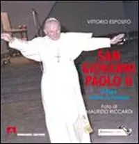 San Giovanni Paolo II. Il papa venuto da lontano. Ediz. illustrata Spedito Oggi