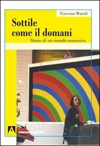 Economico Sottile come il domani. Storie di un mondo ossessivo