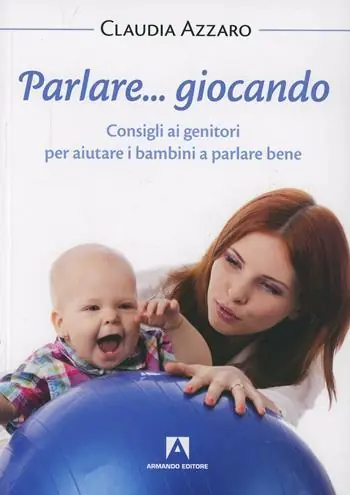 Parlare... giocando. Consigli ai genitori per aiutare i bambini a parlare bene Offerta Limitata