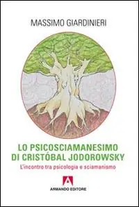 Lo psicosciamanesimo di Cristobal Jodorowsky. L‘incontro tra psicologia e sciamanesimo Consegna Rapida
