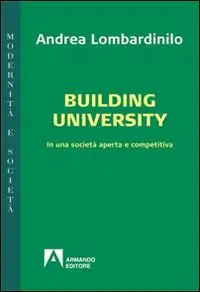 Building university. In una società aperta e comparativa Spedito Oggi