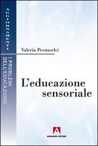 Subito Disponibile L‘ educazione sensoriale
