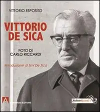 Vittorio De Sica. Ediz. illustrata Must-Have