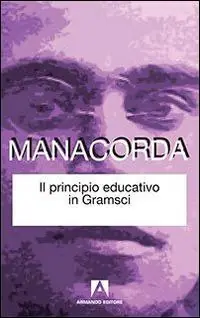 Il principio educativo in Gramsci Nuova Collezione