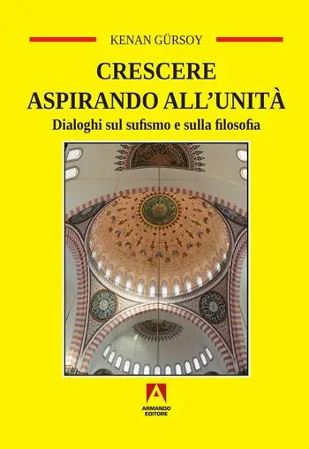 Crescere aspirando all‘unità. Dialoghi sul sufismo e sulla filosofia Offerta Lampo