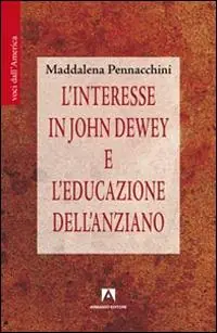 Novità L‘ interesse in John Dewey e l‘educazione dell‘anziano
