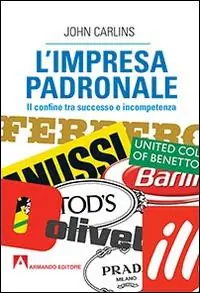 Prezzo Scontato L‘ impresa padronale. Il confine tra successo e incompetenza