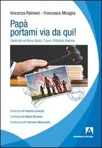 Reso Gratuito Papà... portami via da qui! Dedicato ad Anna Giulia, 7 anni, cittadina italiana
