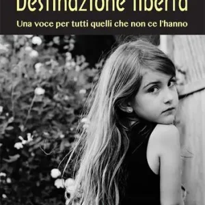 Popolare Destinazione libertà. Una voce per tutti quelli che non ce l‘hanno