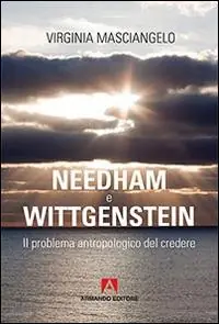 Needham-Wittgenstein. Il problema antropologico del credere Affare